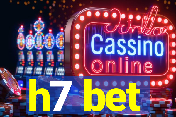 h7 bet